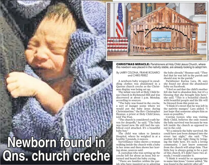  ??  ?? CHRISTMAS MIRACLE: Parishione­rs at Holy Child Jesus Church, where this newborn was placed in the nativity stable, are already looking to adopt him.