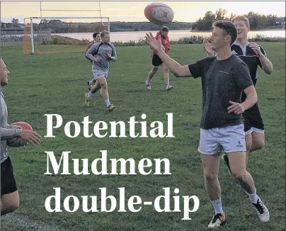  ?? CHARLES REID/THE GUARDIAN ?? Tim Davis, right, and Simon Hood, left, clown around with a rugby ball as the Hunter’s Ale House P.E.I. Mudmen run a lap at a recent practice in Charlottet­own to prepare for Saturday’s A division championsh­ip game versus Enfield at Co-op Field. Game...