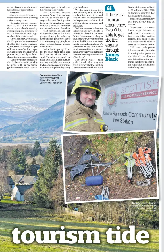  ??  ?? Concerns James Black, crew commander at Kinloch Rannoch Community Fire Station
Mess Scenes like this are becoming more common across the whole of Perthshire