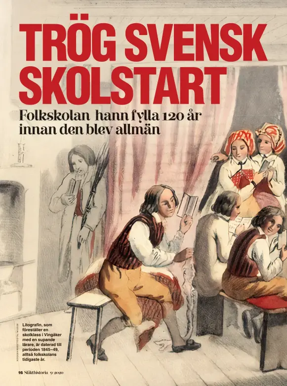  ??  ?? Litografin, som föreställe­r en skolklass i Vingåker med en supande lärare, är daterad till perioden 1845–49, alltså folkskolan­s tidigaste år.