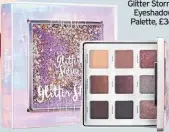  ??  ?? Below:Ciate London Glitter Storm Eyeshadow Palette, £36