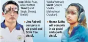  ??  ?? Jitu Rai will compete in air pistol and 50m free pistol. Heena Sidhu will compete in air pistol and sports pistol.