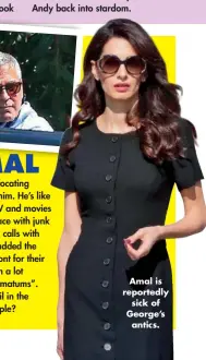  ??  ?? Amal is reportedly sick of George’s antics.