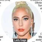  ??  ?? Lady Gaga