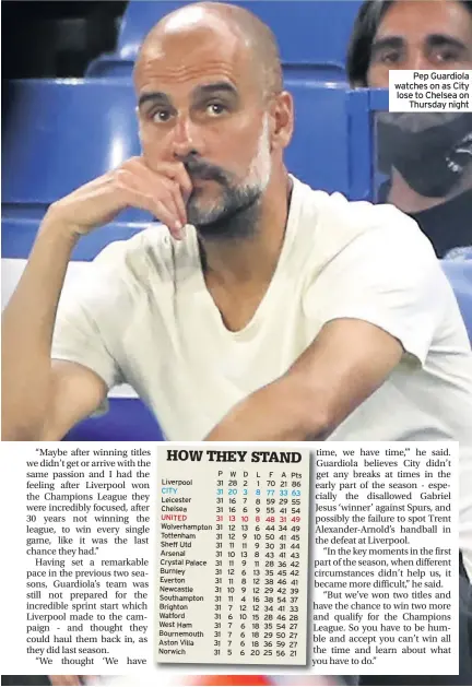  ??  ?? Pep Guardiola watches on as City lose to Chelsea on Thursday night