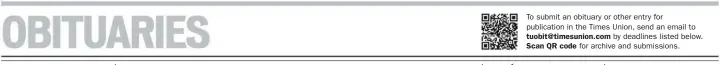  ??  ?? To submit an obituary or other entry for publicatio­n in the Times Union, send an email to by deadlines listed below. for archive and submission­s.