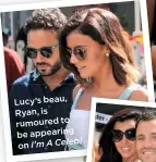  ??  ?? Lucy’s beau, Ryan, is rumoured to be appearing on I’m A Celeb!