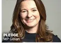  ?? ?? PLEDGE MP Gillian