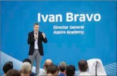  ?? ?? Aspire Academy Director-General Ivan Bravo.