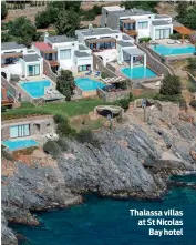  ??  ?? Thalassa villas at St Nicolas Bay hotel