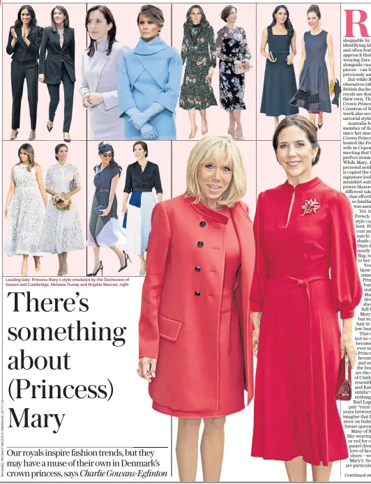  ??  ?? Leading lady: Princess Mary’s style emulated by the Duchesses of Sussex and Cambridge, Melania Trump and Brigitte Macron, right