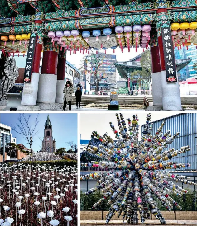  ?? Tribune News Service ?? ↑ Top: Jogyesa Temple, a Buddhist sanctuary in the Seoul district of Insadong.Left: Myeongdong Cathedral, Myeongdong shopping district, Seoul. Right: Public art, Seoul.