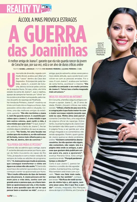  ??  ?? Joana F. tem 25 anos, é esteticist­a e sambista no Carnaval da Mealhada.