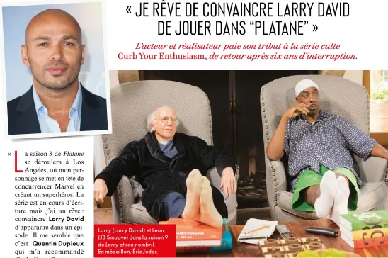  ??  ?? Larry (Larry David) et Leon (Jb Smoove) dans la saison 9 de Larry et son nombril. en médaillon, Éric Judor.