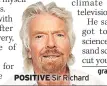  ??  ?? POSITIVE Sir Richard