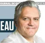  ?? RICHARD MARTINEAU richard.martineau @quebecorme­dia.com ??