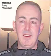  ?? ?? Missing Barry McCullagh