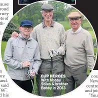  ??  ?? CUP HEROES With Nobby Stiles & brother Bobby in 2013