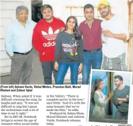  ?? PHOTOS: HTCS ?? (From left) Ashwin Varde, Vishal Mishra, Pranutan Bahl, Murad Khetani and Zaheer Iqbal A still from the film