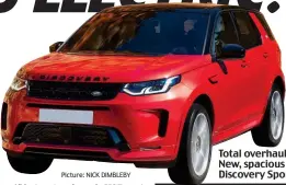  ?? Picture: NICK DIMBLEBY ?? Total overhaul: New, spacious Discovery Sport