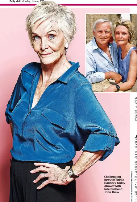  ??  ?? Challengin­g herself: Sheila Hancock today Above: With late husband John Thaw