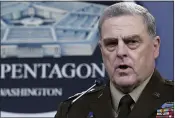  ?? SUSAN WALSH — THE ASSOCIATED PRESS FILE ?? Chairman of the Joint Chiefs of Staff Gen. Mark Milley speaks during a briefing with Secretary of Defense Lloyd Austin at the Pentagon in Washington.