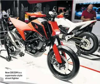  ??  ?? New CB125M is a supermoto-style street fighter