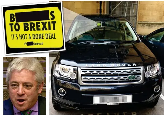  ??  ?? Storm: Speaker John Bercow Obvious: Message, inset, in plain sight on the windscreee­n of Mr Bercow’s Land Rover