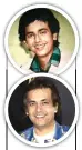  ?? ?? THEN AND NOW Ruhan Kapoor at 22 (top) and at 56 (above)