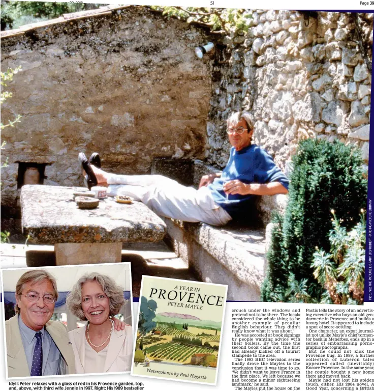  ??  ?? Idyll: Peter relaxes with a glass of red in his Provence garden, top, and, above, with third wife Jennie in 1997. Right: His 1989 bestseller