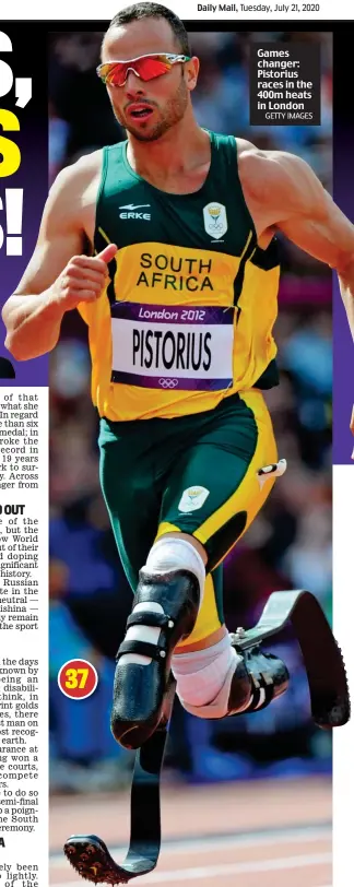  ?? GETTY IMAGES ?? Games changer: Pistorius races in the 400m heats in London 37