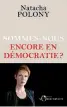  ??  ?? « Sommes-nous encore en démocratie ? », de Natacha Polony, L’Observatoi­re, 96 p., 10 €.