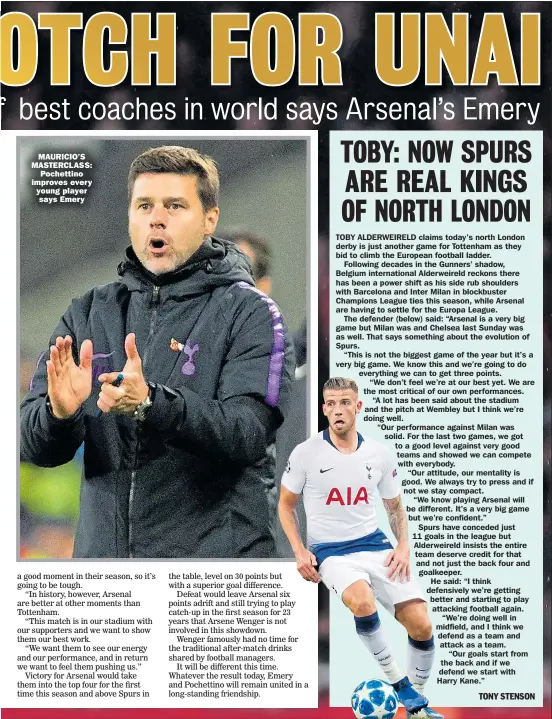  ??  ?? MAURICIO’S MASTERCLAS­S: Pochettino improves every young player says Emery