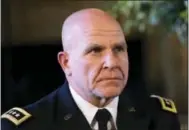  ?? THE ASSOCIATED PRESS ?? Army Lt. Gen. H.R. McMaster listens Feb. 20 as President Donald Trump makes the announceme­nt at Trump’s Mar-aLago estate in Palm Beach, Fla., that McMaster will be the new national security adviser.