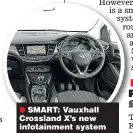  ??  ?? SMART: Vauxhall Crossland X’s new infotainme­nt system