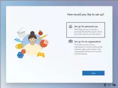  ??  ?? Windows 10X allows you to choose whether the PC will be used for home or business.