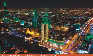  ?? Courtesy: Twitter & WAM ?? Above: Riyadh skyline lit up in national colours for the 88th Saudi National Day celebratio­ns. Right: Schools in the UAE yesterday celebrated the day, with participat­ion from students and teaching staff. Students began the day by playing the Saudi national anthem. Later in classes, they highlighte­d the fraternal relations between the UAE and Saudi Arabia.