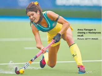  ?? Picture: GETTY IMAGES ?? Anna Flanagan is chasing a Hockeyroos recall.