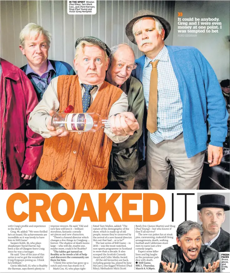  ??  ?? IN THE SPIRIT Winston (Paul Riley), Tam (Mark Cox), Jack (Ford Kiernan), Shug (Paul Young) and Victor (Greg Hemphill) FRESH FACES Bruce, above, and Craig, left