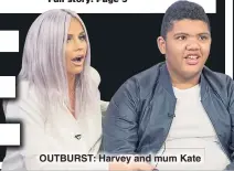  ??  ?? OUTBURST: Harvey and mum Kate