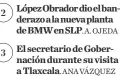  ?? ANA VÁZQUEZ ?? López Obrador dio el banderazo a la nueva planta de BMW en SLP. El secretario de Gobernació­n
3 durante su visita a Tlaxcala.