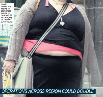  ??  ?? Health bosses are hoping to allow more people to have weight loss surgery on the NHS CLARA MOLDEN