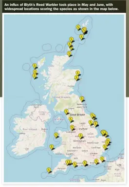  ??  ?? An influx of Blyth’s Reed Warbler took place in May and June, with widespread locations scoring the species as shown in the map below.