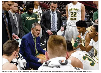  ?? CONTRIBUTE­D BY JOSE JUAREZ ?? Wright State coach Scott Nagy led the Raiders to a 25-9 record this season, including a Horizon League tournament championsh­ip and the school’s first berth in the NCAA Tournament in 11 years.