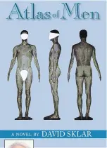  ??  ?? Dr. David Sklar will discuss and sign his novel “Atlas of Men” at 3 p.m. Saturday, Nov. 17, at Bookworks, 4022 Rio Grande NW.