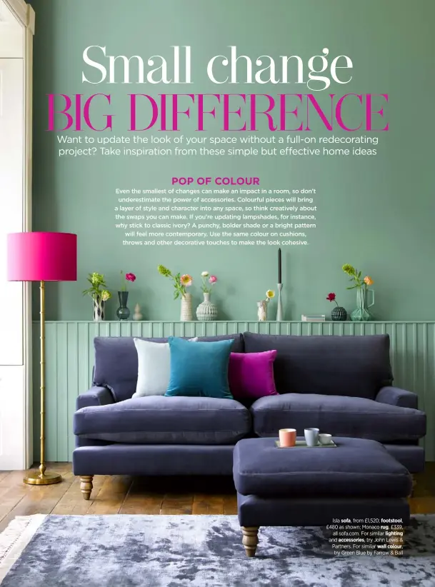  ??  ?? Isla sofa, from £1,520; footstool, £480 as shown; Monaco rug, £339, all sofa.com. For similar lighting and accessorie­s, try John Lewis & Partners. For similar wall colour, try Green Blue by Farrow & Ball