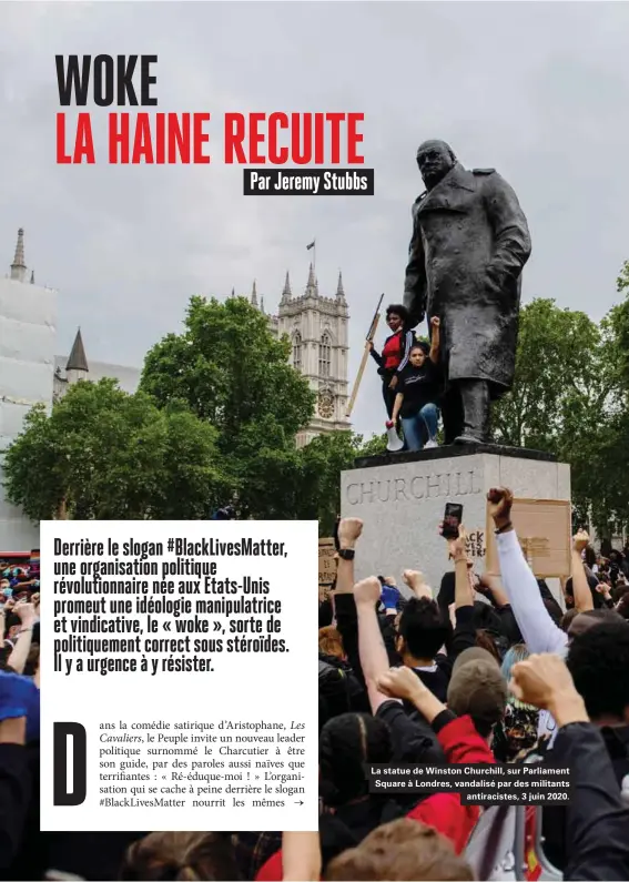  ??  ?? La statue de Winston Churchill, sur Parliament Square à Londres, vandalisé par des militants antiracist­es, 3 juin 2020.