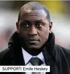  ??  ?? SUPPORT: Emile Heskey