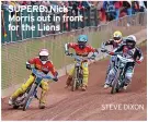  ?? STEVE DIXON ?? SUPERB: Nick Morris out in front for the Lions