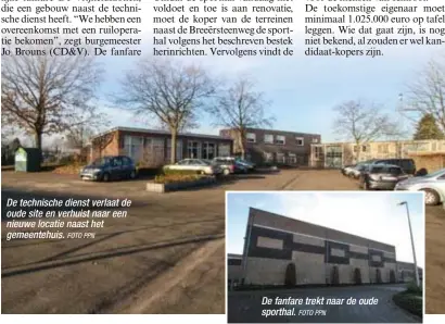  ?? FOTO PPN
FOTO PPN ?? De technische dienst verlaat de oude site en verhuist naar een nieuwe locatie naast het gemeentehu­is. De fanfare trekt naar de oude sporthal.